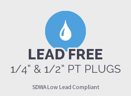 New: Lead Free 1/4" and 1/2" PT Plugs. SDWA Low Lead Compliant